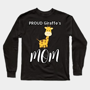 Proud Giraffe's Mom Long Sleeve T-Shirt